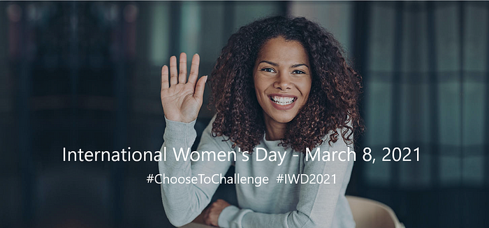 International Women's Day 2021 Choose to Challenge