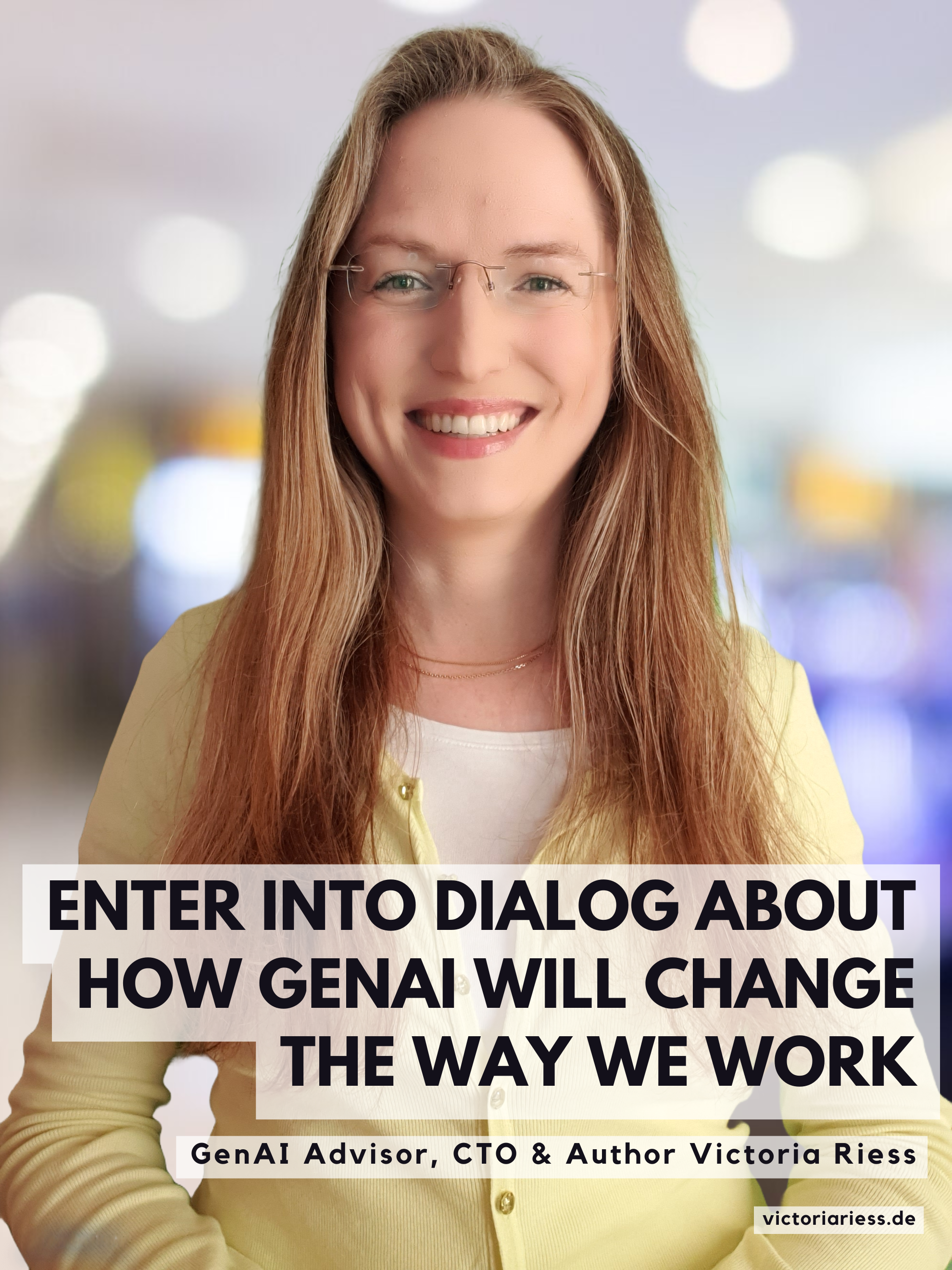 victoria-riess-genai-advisor-enter-dialog-how-genai-will-change-way-we-work