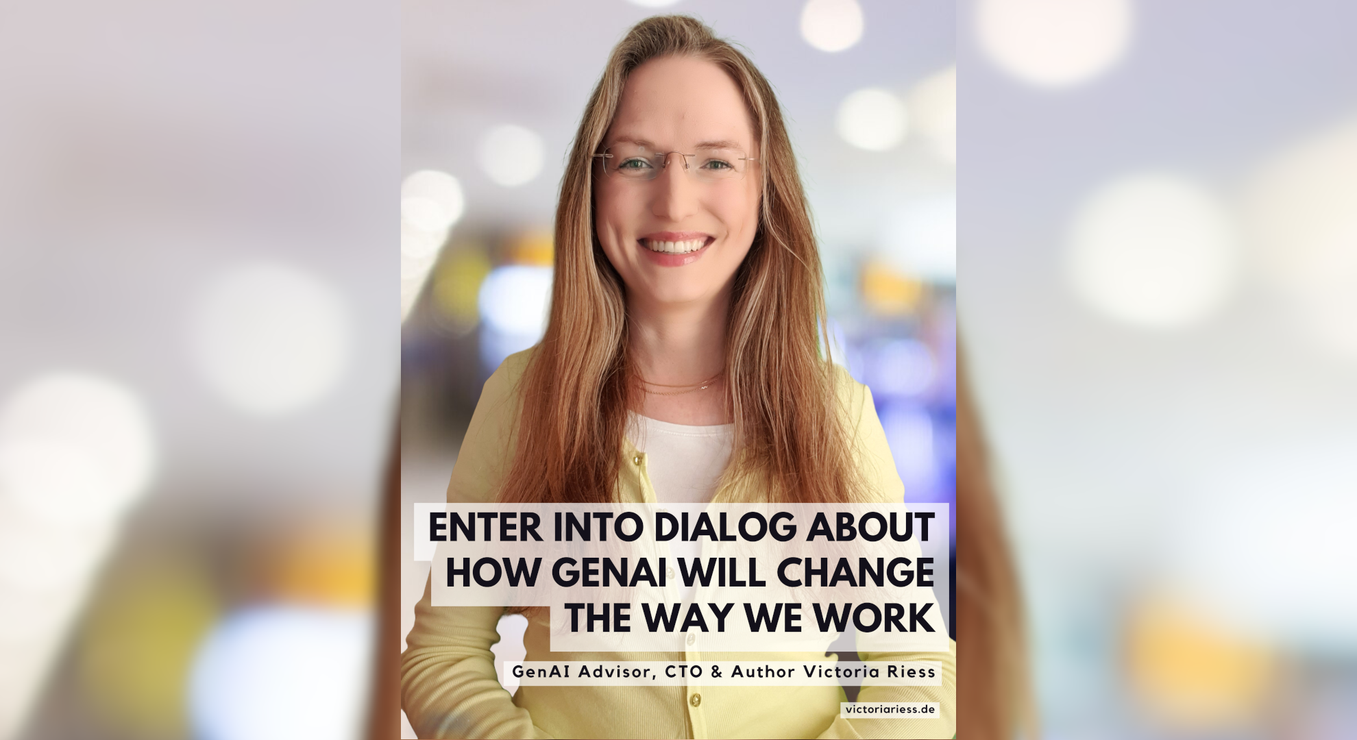 victoria-riess-genai-advisor-enter-dialog-how-genai-will-change-way-we-work_v01
